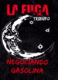 Negociando Gasolina Tributo a La Fuga